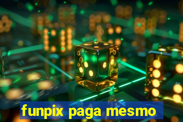 funpix paga mesmo